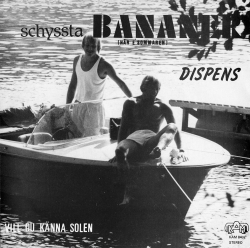 Schyssta Bananer / Vill Du Känna Solen