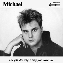 Du Går Din Väg / Say You Love Me