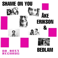(Åke Erikson & Bedlam) Shame On You / And They Can Play To!!! Front