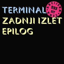 Zadnji Izlet / Epilog [12