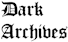 Dark Archives